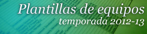 Plantillas temporada 2012-13